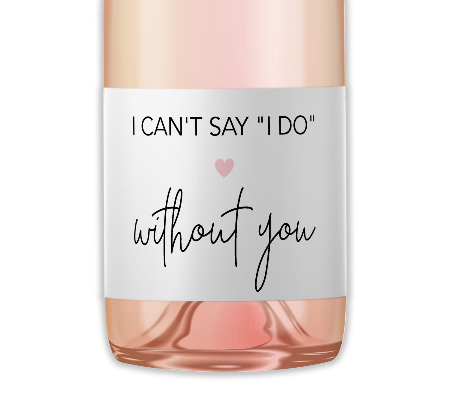 I Can't Say I Do Without You Bridesmaid Proposal Mini Champagne Labels