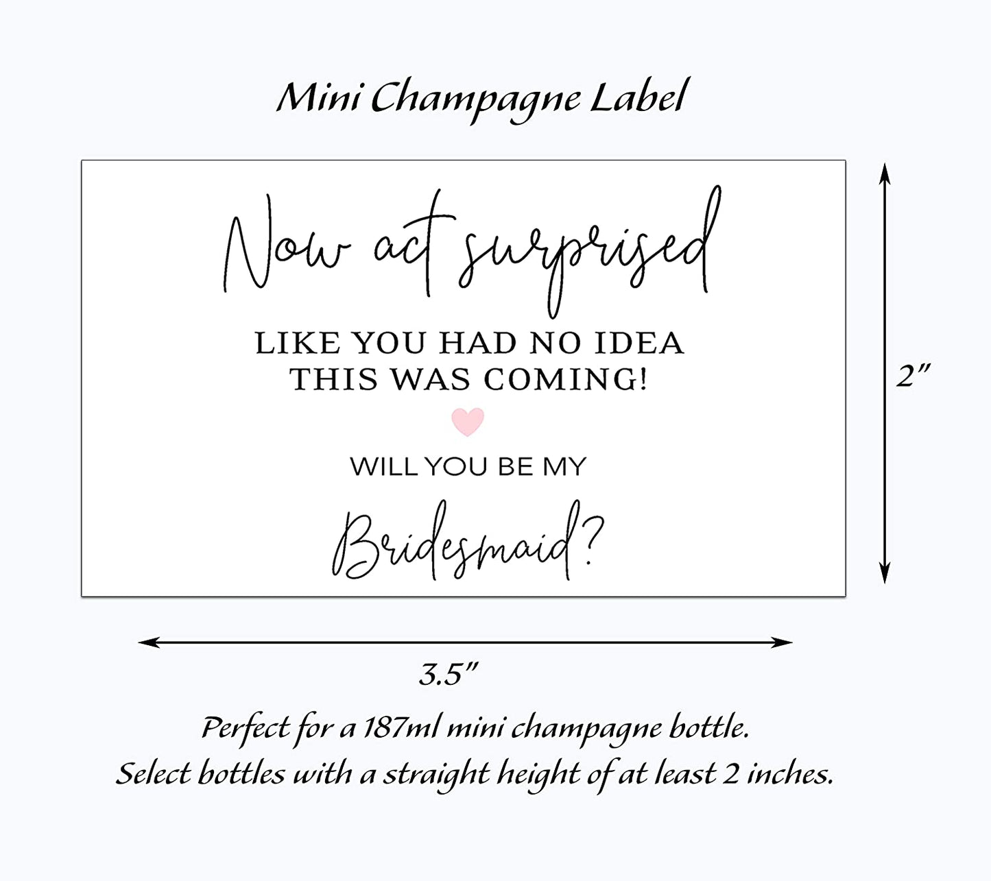 Now Act Surprised, Will You Be My Bridesmaid Mini Champagne Labels • Bridesmaid Proposal, Maid / Matron of Honor Ask • SET of 10