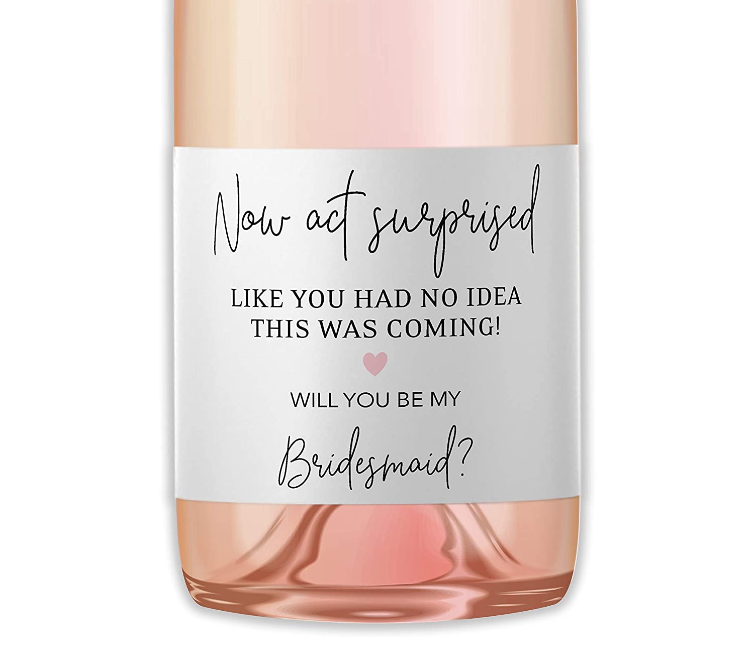 Now Act Surprised, Will You Be My Bridesmaid Mini Champagne Labels • Bridesmaid Proposal, Maid / Matron of Honor Ask • SET of 10