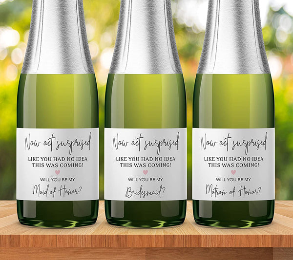 Now Act Surprised, Will You Be My Bridesmaid Mini Champagne Labels • Bridesmaid Proposal, Maid / Matron of Honor Ask • SET of 10