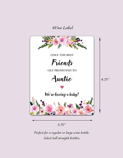Only The Best Friends Get Promoted To Auntie • Floral Pregnancy Announcement Wine Labels • SET of 6